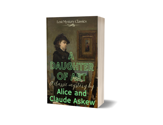 A Daughter of Art by Alice and Claude Askew