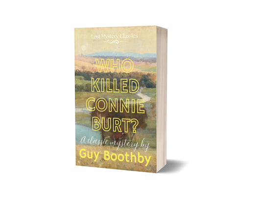 Who Killed Connie Burt? by Guy Boothby