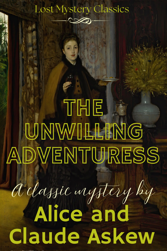 The Unwilling Adventuress by Alice and Claude Askew