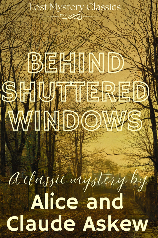 Behind Shuttered Windows by Alice and Claude Askew