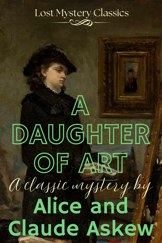 A Daughter of Art by Alice and Claude Askew