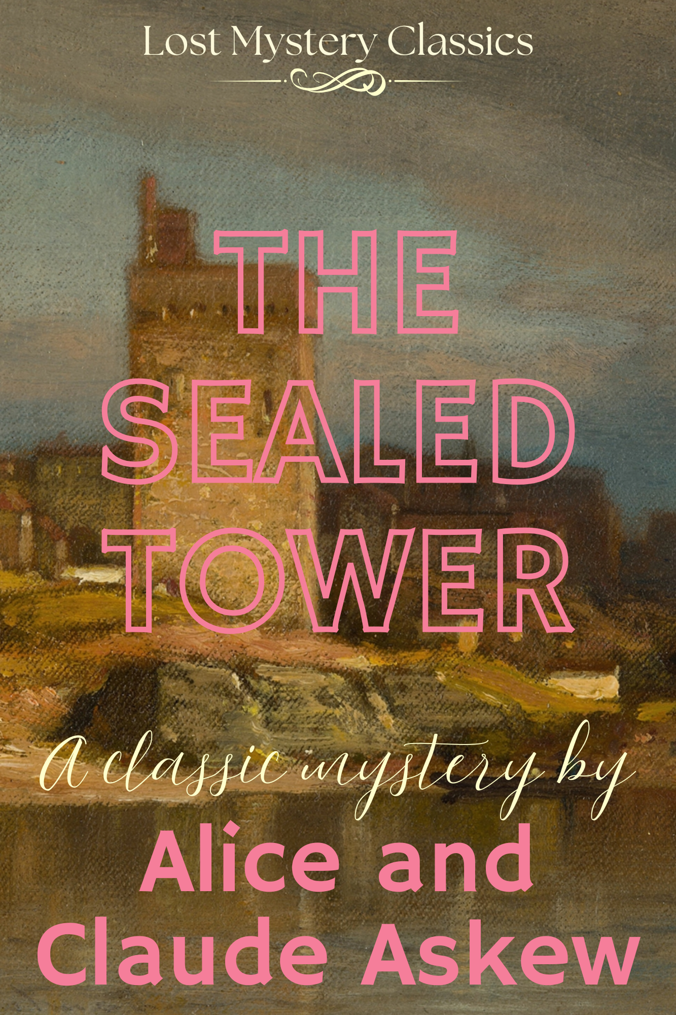 The Sealed Tower by Alice and Claude Askew